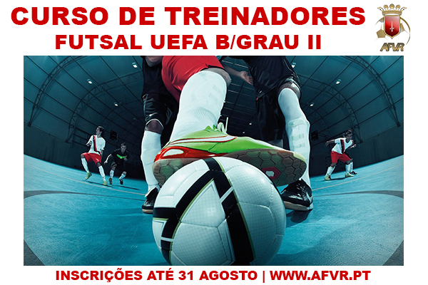 FPF e AFVR apoiam Curso de Treinadores Futsal UEFA B/Grau II