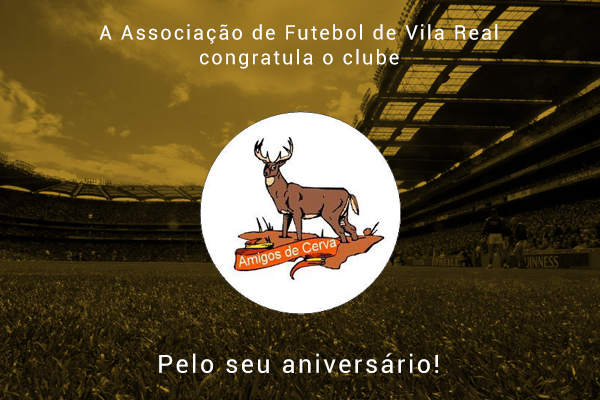 Amigos De Cerva - Associação Desportiva Recreativa E Cultural celebra 18 anos de história!