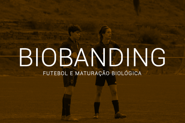 BIO-BANDING | FUTEBOL E MATURAÇÃO BIOLÓGICA